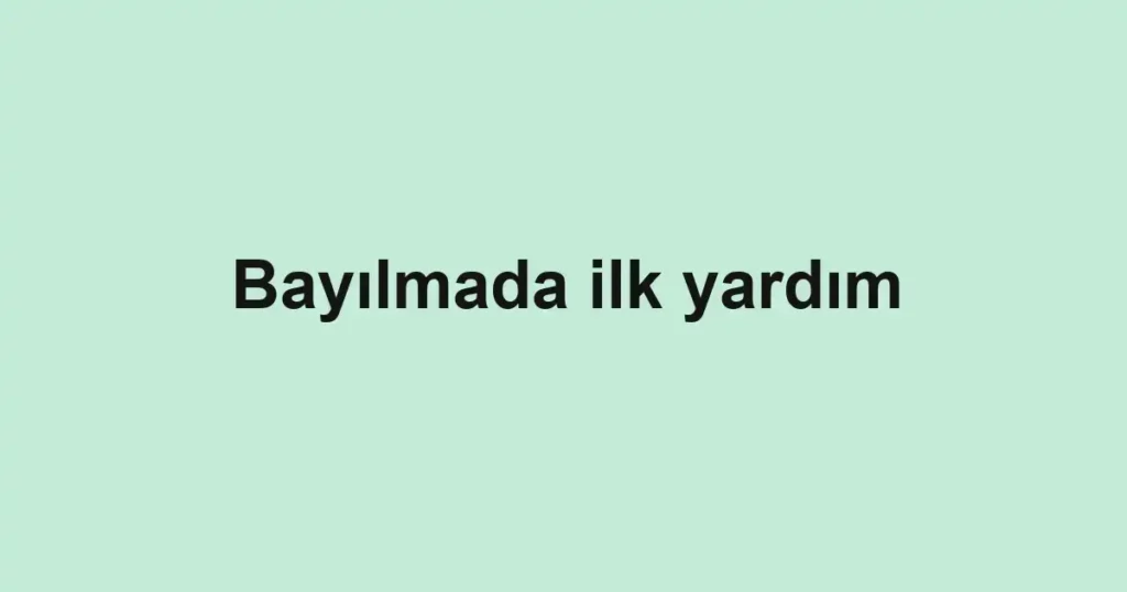 bayilmada-ilk-yardim
